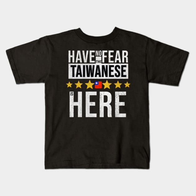 Have No Fear The Taiwanese Is Here - Gift for Taiwanese From Taiwan Kids T-Shirt by Country Flags